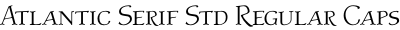 Atlantic Serif Std Regular Caps